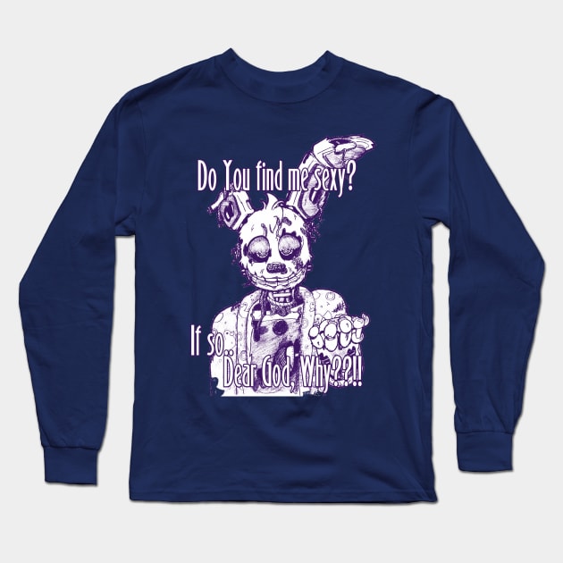 Do you find me sexy? SpringTrap Long Sleeve T-Shirt by VALMEZA602